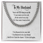 To My Husband | I'd Do It All Again - Cuban Link Chain